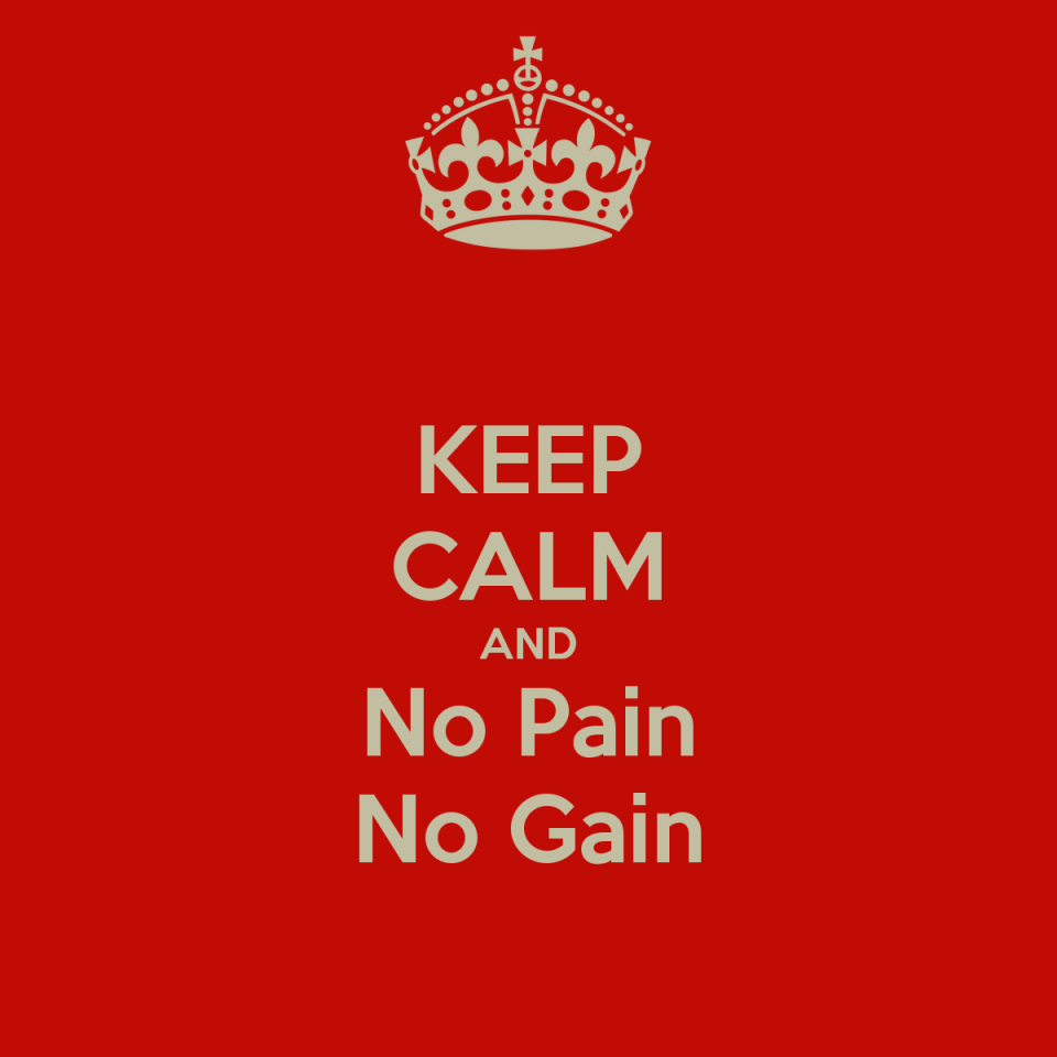 no pain no gain